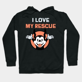 I Love My Rescue! Dog Lovers Funny Hoodie